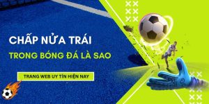 chap-nua-trai-trong-bong-da-la-sao